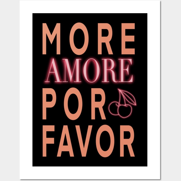 More Amor Por Favor Wall Art by WorldByFlower